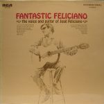 José Feliciano - Fantastic Feliciano - The Voice And Guitar Of José Feliciano (LP, Album, RE)