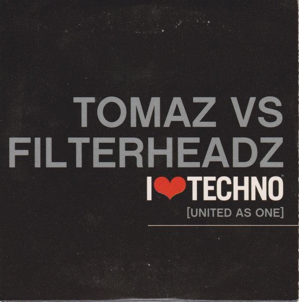Tomaz vs. Filterheadz - I Love Techno (United As One) (CD, Single)