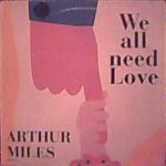 Arthur Miles - We All Need Love (12", Maxi)