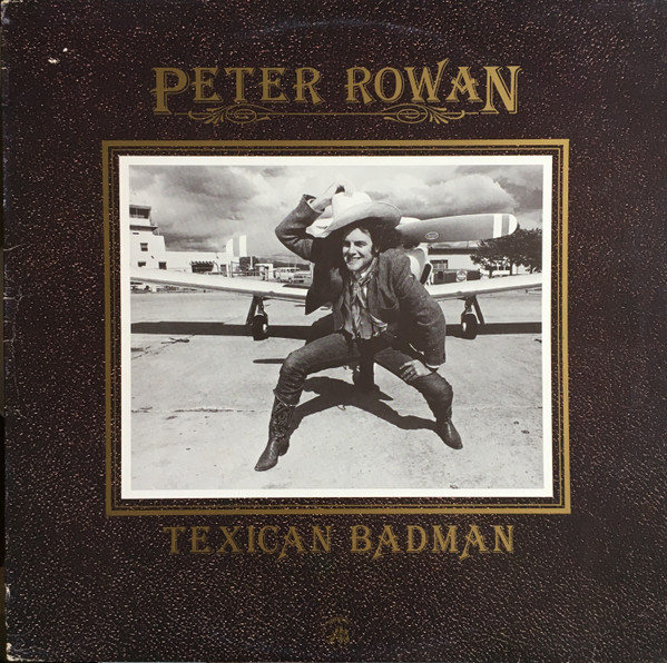 Peter Rowan - Texican Badman (LP, Album)