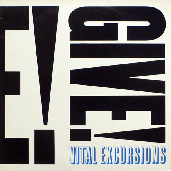 Vital Excursions - Give! (LP, Album)