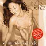Belle Perez - El Mundo Bailando (CD, Single, Enh)