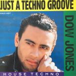 Dow Jones - Just A Techno Groove (12")