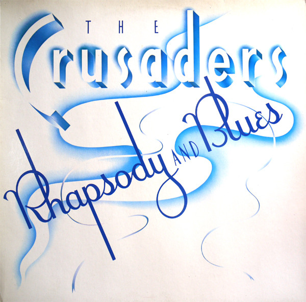 The Crusaders - Rhapsody And Blues (LP, Album, RE)