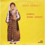 Elena Ionescu Cojocaru - Dobroge, Mîndră Grădină (LP, Album)