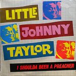 Little Johnny Taylor - I Shoulda Been A Preacher (LP, Comp, Mono)