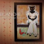 Blanche (2) - Little Amber Bottles (CD, Album)