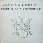 Joachim Fuchs-Charrier - Pictures At A Drumhibition (LP, Album)
