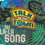 Talk Of The Town - The La-La Song (CD, Maxi)