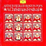 Arthur Fiedler • Boston Pops Orchestra - A Christmas Festival (LP, Album, RE)