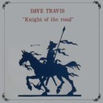 Dave Travis (2) - Knight Of The Road (LP)