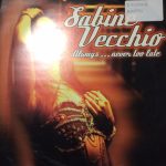 Sabine Vecchio - Always...Never Too Late (12", Maxi)