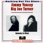 Jimmy Yancey / Big Joe Turner - Nobody In Mind (2xCD, Comp, RM)