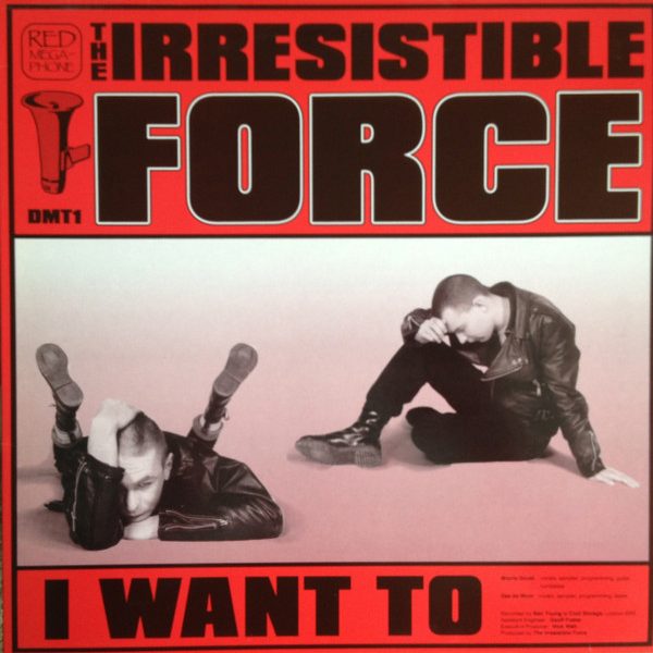 The Irresistible Force - I Want To / Guns (12")