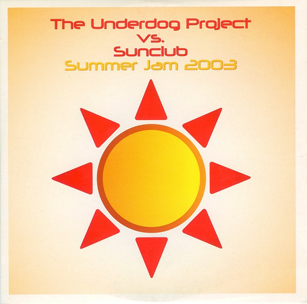 The Underdog Project vs. The Sunclub - Summer Jam 2003 (CD, Single)