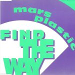 Mars Plastic - Find The Way (CD, Maxi)