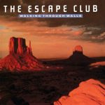 The Escape Club - Walking Through Walls (CD, Mini, Single)