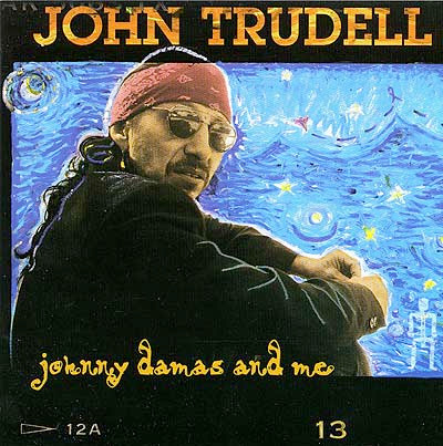 John Trudell - Johnny Damas And Me (CD, Album)