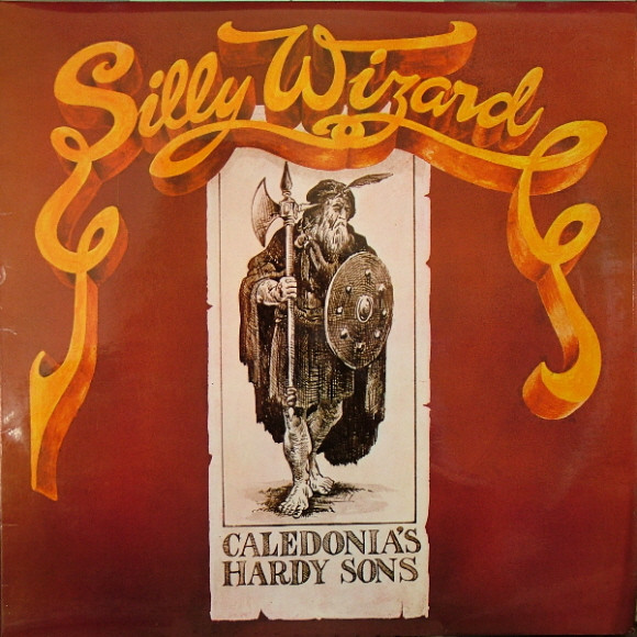 Silly Wizard - Caledonia's Hardy Sons (LP, Album)
