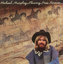 Michael Martin Murphey - Flowing Free Forever (LP, Album, San)