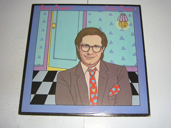 Bruce Roberts - Cool Fool (LP, Album, SP)