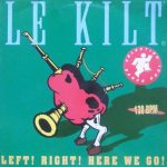 Le Kilt - Left!  Right! Here We Go! (12")