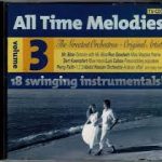 Various - All Time Melodies Volume 3 (18 Swinging Instrumentals!) (CD, Comp)
