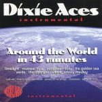 Dixie Aces - Around The World In 43 Minutes (CD)