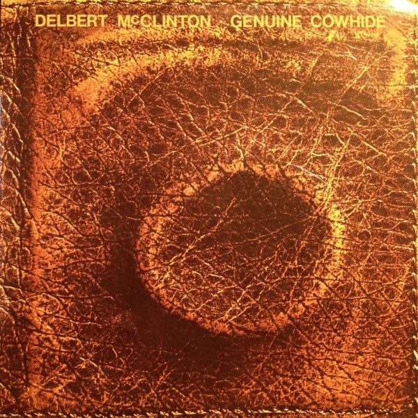 Delbert McClinton - Genuine Cowhide (LP, Album, San)