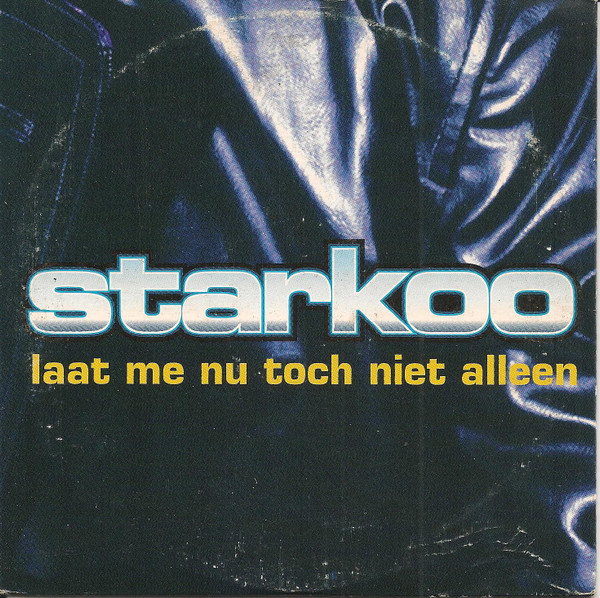 Starkoo - Laat Me Nu Toch Niet Alleen (CD, Single)