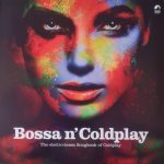 Bossa N' Coldplay - The Electro-Bossa Songbook Of Coldplay (LP, Album, Comp, S/Edition)
