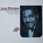 Jimmy Witherspoon - Who's Been Jivin' You (LP, Comp, Mono)