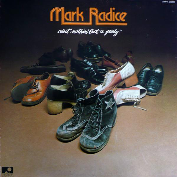 Mark Radice - Ain't Nothin' But A Party (LP, Album)