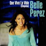 Belle Perez - Que Viva La Vida (Chiquitan) (CD, Single)