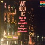 Unknown Artist - Wat Hoor Ik? Cobi En Jans Vertellen Hun Beroepsgeheimen (LP)