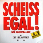 Die 3 Besoffskis - Scheiss Egal! (Der Karneval-Mix) (12")