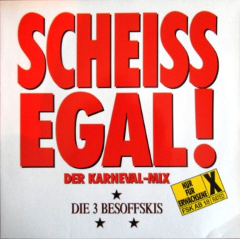 Die 3 Besoffskis - Scheiss Egal! (Der Karneval-Mix) (12")