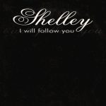 Shelley - I Will Follow You (CD, Single)