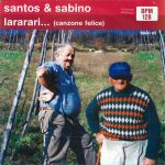 Santos & Sabino - Lararari... (Canzone Felice) (12")