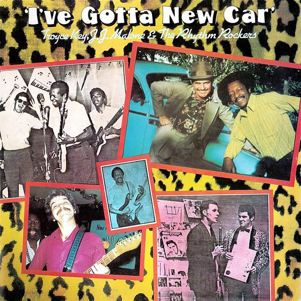 Troyce Key, J.J. Malone & The Rhythm Rockers - I've Gotta New Car (LP, Album)