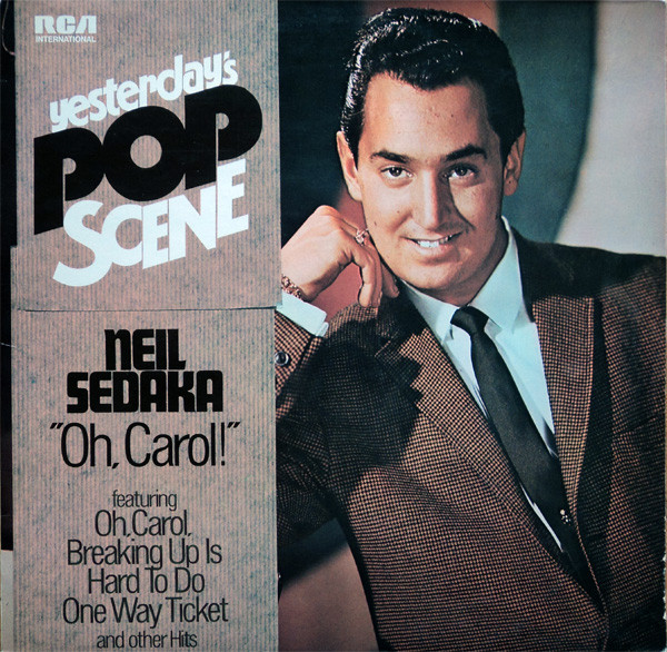 Neil Sedaka - Yesterday's Pop Scene - "Oh, Carol!" (LP, Comp)