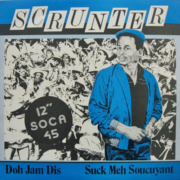 Scrunter - Doh Jam Dis / Suck Meh Soucuyant (12")