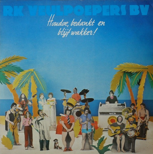 R.K. Veulpoepers B.V. - Houdoe, Bedankt En Blijf Wakker! (LP, Album)