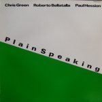 Chris Green (7), Roberto Bellatalla, Paul Hession - Plain Speaking (LP)