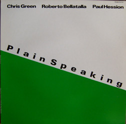 Chris Green (7), Roberto Bellatalla, Paul Hession - Plain Speaking (LP)