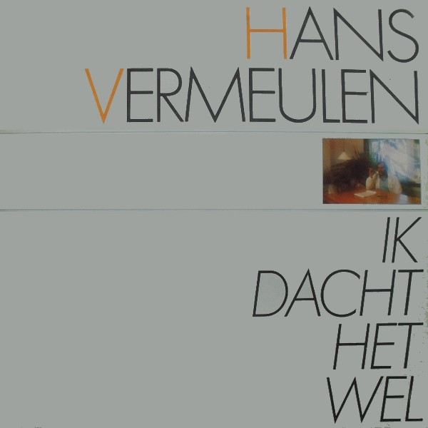 Hans Vermeulen - Ik Dacht Het Wel (LP, Album)