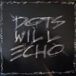 Dots Will Echo - Dots Will Echo (LP, Album)