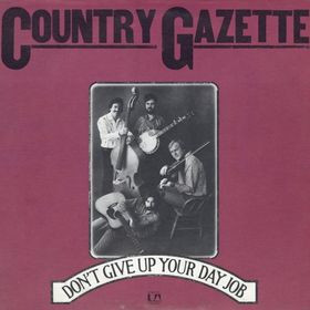 Country Gazette - Don't Give Up Your Day Job (LP, Album)
