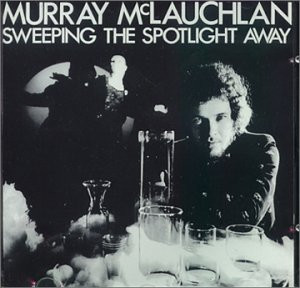 Murray McLauchlan - Sweeping The Spotlight Away (LP, Album, Pit)