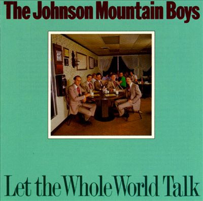 The Johnson Mountain Boys - Let The Whole World Talk (LP, Album)